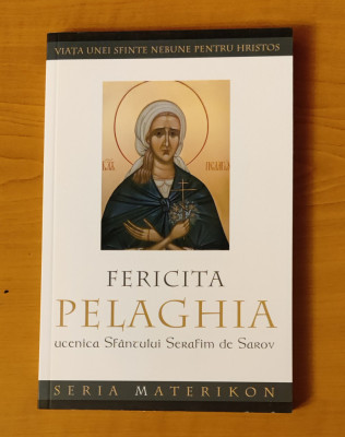 Fericita Pelaghia, ucenica Sf&amp;acirc;ntului Serafim de Sarov foto