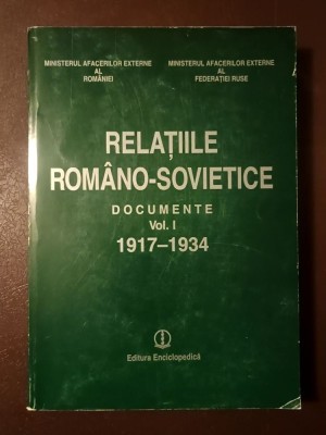 Dumitru Preda (ed.) - Relațiile rom&amp;acirc;no-sovietice: documente vol. I (1917-1934) foto