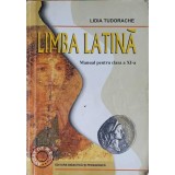 LIMBA LATINA, MANUAL PENTRU CLASA A XI-A-LIDIA TUDORACHE-251916