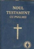 Noul Testament cu Psalmii (trad. Dumitru Cornilescu)