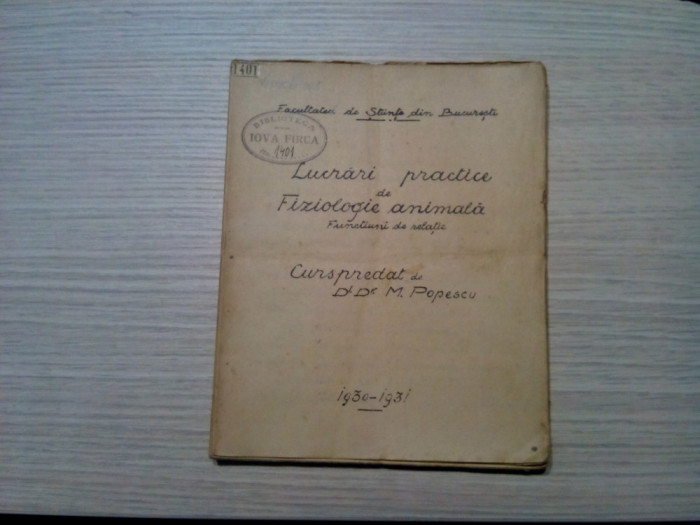 LUCRARI PRACTICE DE FIZIOLOGIE ANIMALA - M. Popescu -1930-1931, 208 p. cu desene