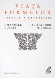 VIATA FORMELOR. FILOSOFIA REVRAJIRII-EMANUELE COCCIA, ALESSANDRO MICHELE-355352