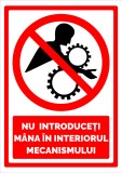 Semn nu introduceti mana in interiorul mecanismului