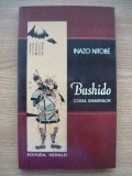 INAZO NITOBE - BUSHIDO (codul samurailor ) - 2008