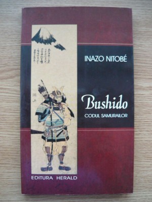 INAZO NITOBE - BUSHIDO (codul samurailor ) - 2008 foto