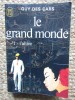 Le Grand Monde, Guy des Cars, Tome 1: L&#039;Alli&eacute;e, Editura 1972, 371 pagini, Franceza, Roman