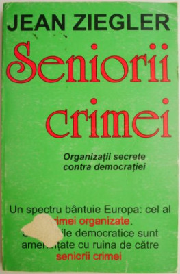 Seniorii crimei. Organizatii secrete contra democratiei &amp;ndash; Jean Ziegler (putin patata) foto