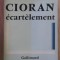 E. M. Cioran - Ecartelement