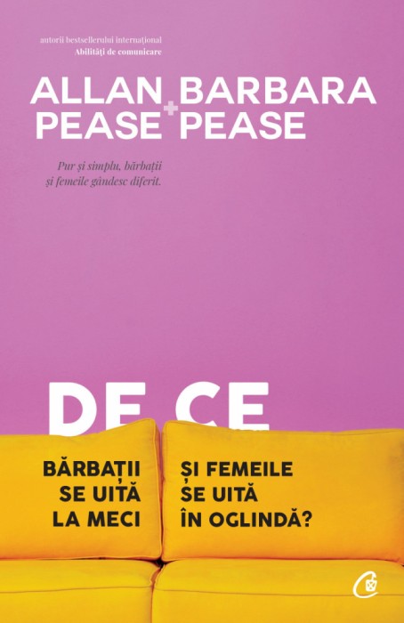 De Ce Barbatii Se Uita La Meci Si Femeile Se Uita In Oglinda? Ed. V, Allan Pease,Barbara Pease - Editura Curtea Veche