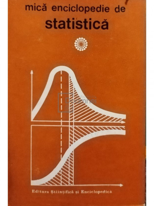 Vladimir Trebici - Mica enciclopedie de statistica (editia 1985)