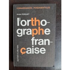 L&#039;orthographe francaise - Andre Porquet