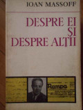 Despre Ei Si Despre Altii - Ioan Massoff ,304917, Minerva