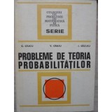 PROBLEME DE TEORIA PROBABILITATILOR-G. CIUCU, V. CRAIU, I. SACUIU-338099