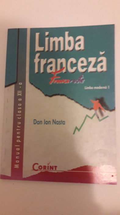 Limba franceza - manual pentru clasa a - XII a- Dan Ion Nasta