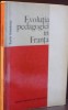 EVOLUTIA PEDAGOGIEI IN FRANTA de EMILE DURKHEIM , 1972