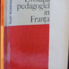 EVOLUTIA PEDAGOGIEI IN FRANTA de EMILE DURKHEIM , 1972