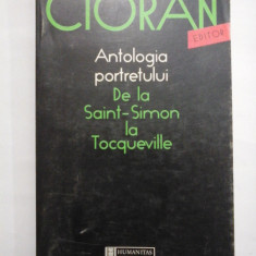 ANTOLOGIA PORTRETULUI De la Saint-Simon la Tocqueville - E. M. CIORAN