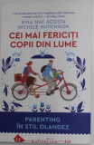 Rina Mae Acosta, Michele Hutchinson - C ei Mai Fericiti Copii din Lume, Parenting in Stil Olandez