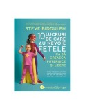 10 lucruri de care au nevoie fetele ca să crească puternice și libere - Paperback brosat - Steve Biddulph - Humanitas