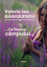 carte pdf | ca floarea campului - Valeriu Ion Gagiulescu | Ebook foto