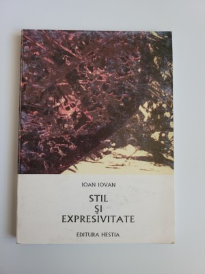 Ioan Iovan, Stil si Expresivitate, Artisti Timisoreni, Hestia, Timisoara, 1997 foto