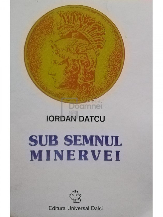Iordan Datcu - Sub semnul Minervei (editia 2000)