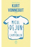 Micul dejun al campionilor - Kurt Vonnegut - Roman - Beletristica