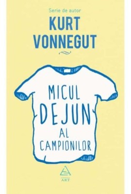 Micul dejun al campionilor - Kurt Vonnegut foto