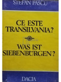 Stefan Pascu - Ce este Transilvania? (editia 1983)