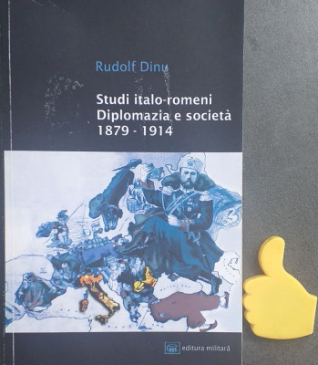 Studi italo-romeni Diplomazia e societa 1879-1914 Rudolf Dinu foto