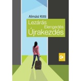 Lez&aacute;r&aacute;s, Elenged&eacute;s, &Uacute;jrakezd&eacute;s - Alm&aacute;si Kitti