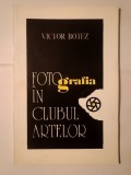 Victor Botez - Fotografia &icirc;n clubul artelor