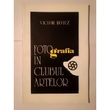 Victor Botez - Fotografia &icirc;n clubul artelor