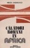 Calatori romani in Africa - Mircea Anghelescu, Editura Sport-Turism - Carte de calatorie
