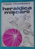 Virgil Teodorescu &ndash; Heraldica miscarii ( avangarda )