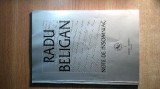 Radu Beligan - Note de insomniac (Editura Artprint, 2001; reproducere manuscris; exemplar nr. 999 /1000, nesemnat)
