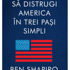 Cum să distrugi America în trei pași simpli