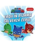 Cumpara ieftin Eroii in pijama salveaza cerul. Seria PJ Masks/***