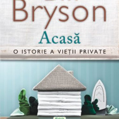 Acasa. O istorie a vietii private – Bill Bryson