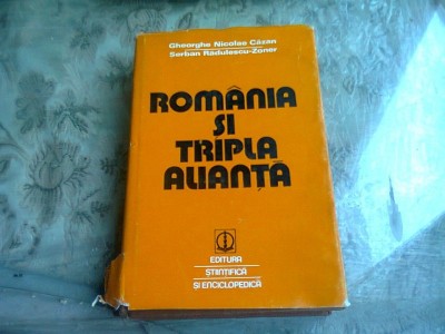 ROMANIA SI TRIPLA ALIANTA - GHEORGHE NICOLAE CAZAN foto