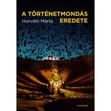 A t&ouml;rt&eacute;netmond&aacute;s eredete - Horv&aacute;th M&aacute;rta