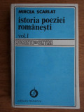 Mircea Scarlat - Istoria poeziei romanesti Volumul 1