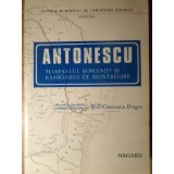ANTONESCU. MARESALUL ROMANIEI SI RAZBOAIELE DE REINTREGIRE-JOSIF CONSTANTIN DRAGAN-267133