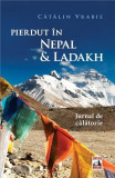 Cumpara ieftin Pierdut in Nepal si Ladakh | Catalin Vrabie, 2019