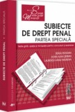 Subiecte de Drept penal. Partea speciala - Sergiu Bogdan, Doris Alina Serban, Laurentiu-Vasile Negrean - Universul Juridic
