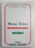 HARTA NOASTRA CARE SANGERA , VIII : DESTARATI de NICOLAE DABIJA , 2008