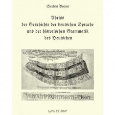 Abriss der Geschichte der deutschen Sprache - und der historischen Grammatik des Deutschen - Stephan Bogner