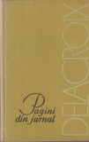 Delacroix - Pagini din jurnal Meridiane, Memorii Biografii Cartonata An 1965 Romana Buna 221 pagini Stare Buna