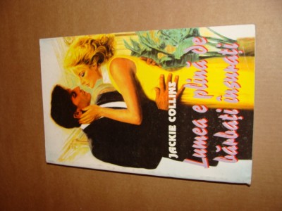 Jackie Collins - Lumea e plina de barbati insurati foto