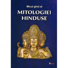 Micul ghid al mitologiei hinduse;Editura:Sapientia foto